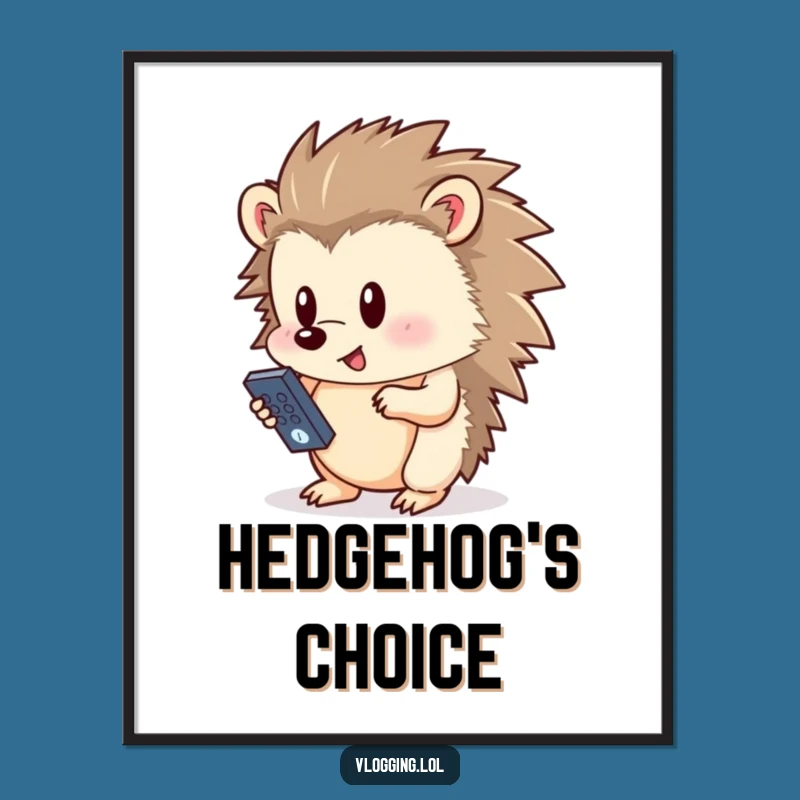 Funny Hedgehog Digital Art: Remote Control Master - Instant Funny Gift for Walls