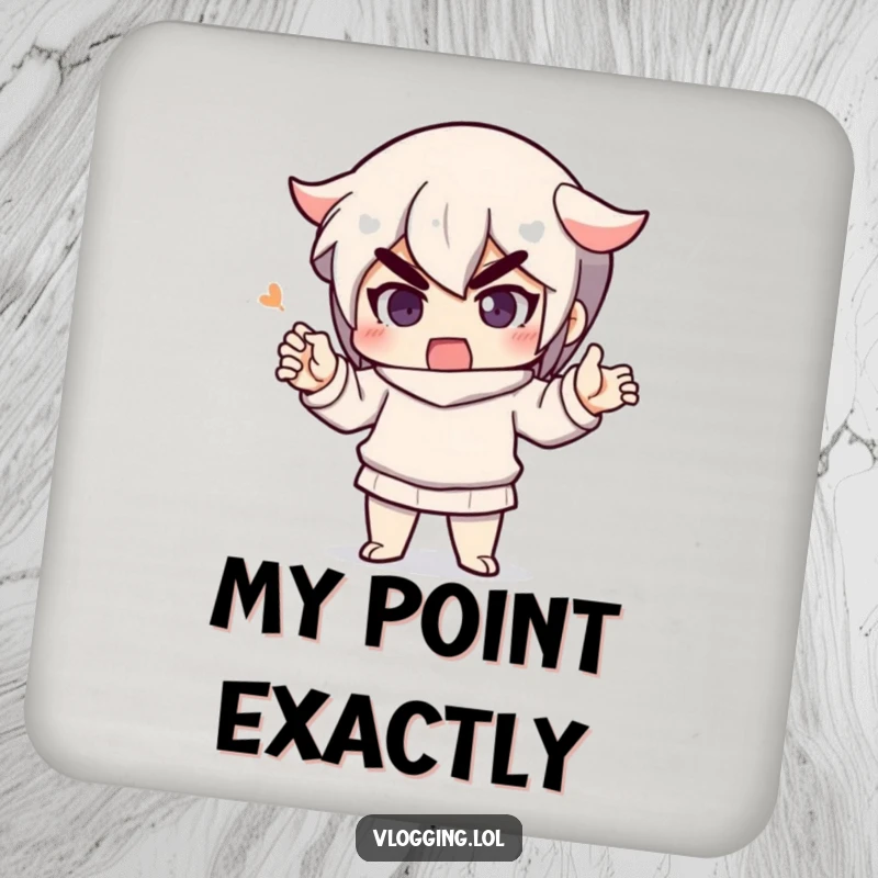 Funny drink coaster with a determined character speaking emphatically, protecting surfaces with a humorous statement.